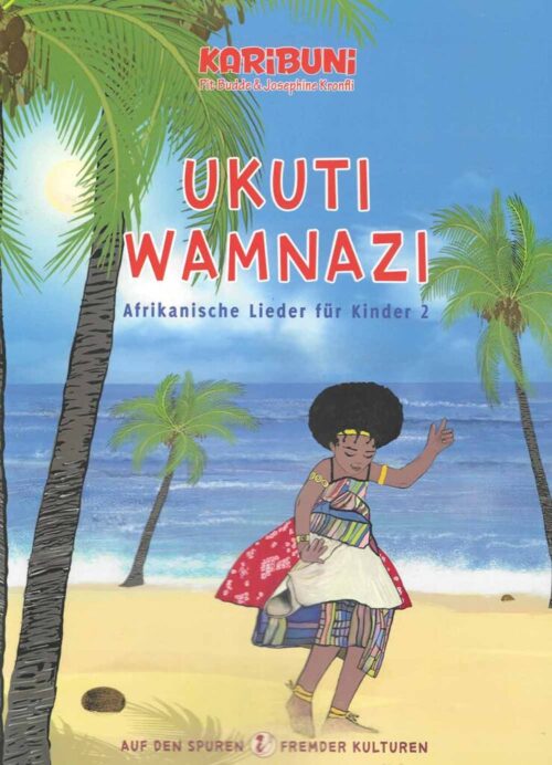 Ukuti Wamnazi- Afrikanische Kinderlieder - Liederheft