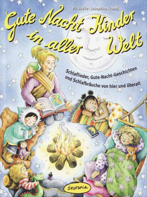 Gute Nacht Kinder in aller Welt - Schlaflieder, Schlafbräuche und Gute Nacht Geschichten aus aller Welt