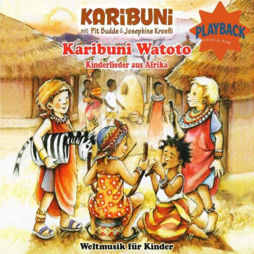 Karibuni-Watoto - Playback . Kinderlieder aus Afrika