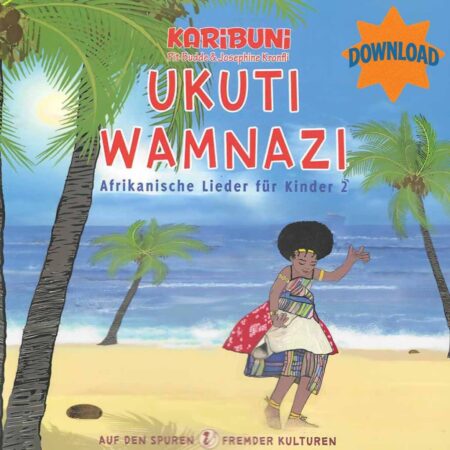 Afrikanische Kinderlieder. mp3 zum Liederheft